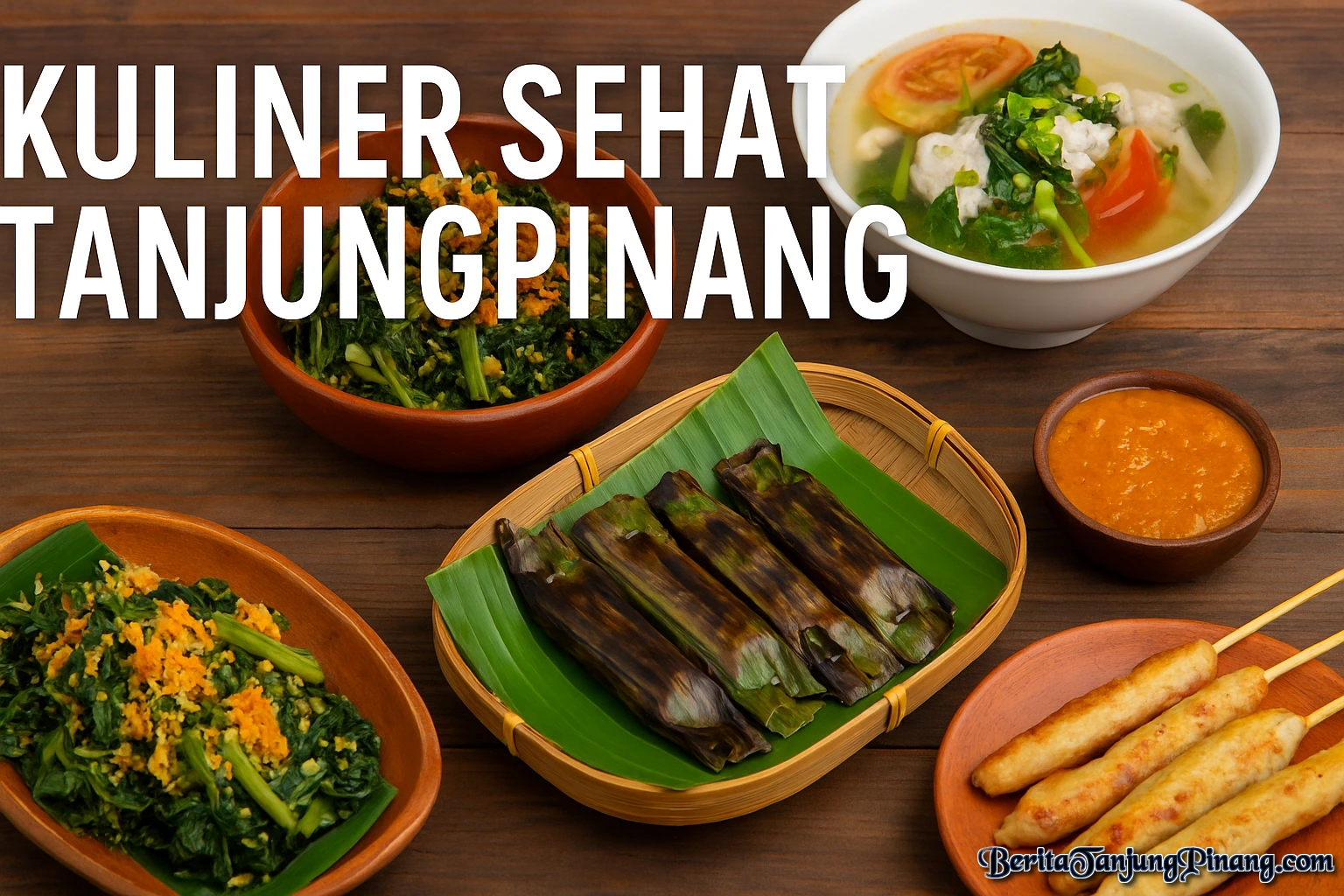 Kuliner Sehat Tanjungpinang: Nikmat, Tradisional, dan Bergizi
